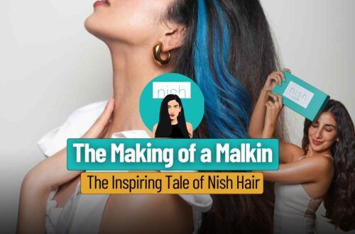 "The Making of a Malkin – The Inspiring Tale of Nish Hair"